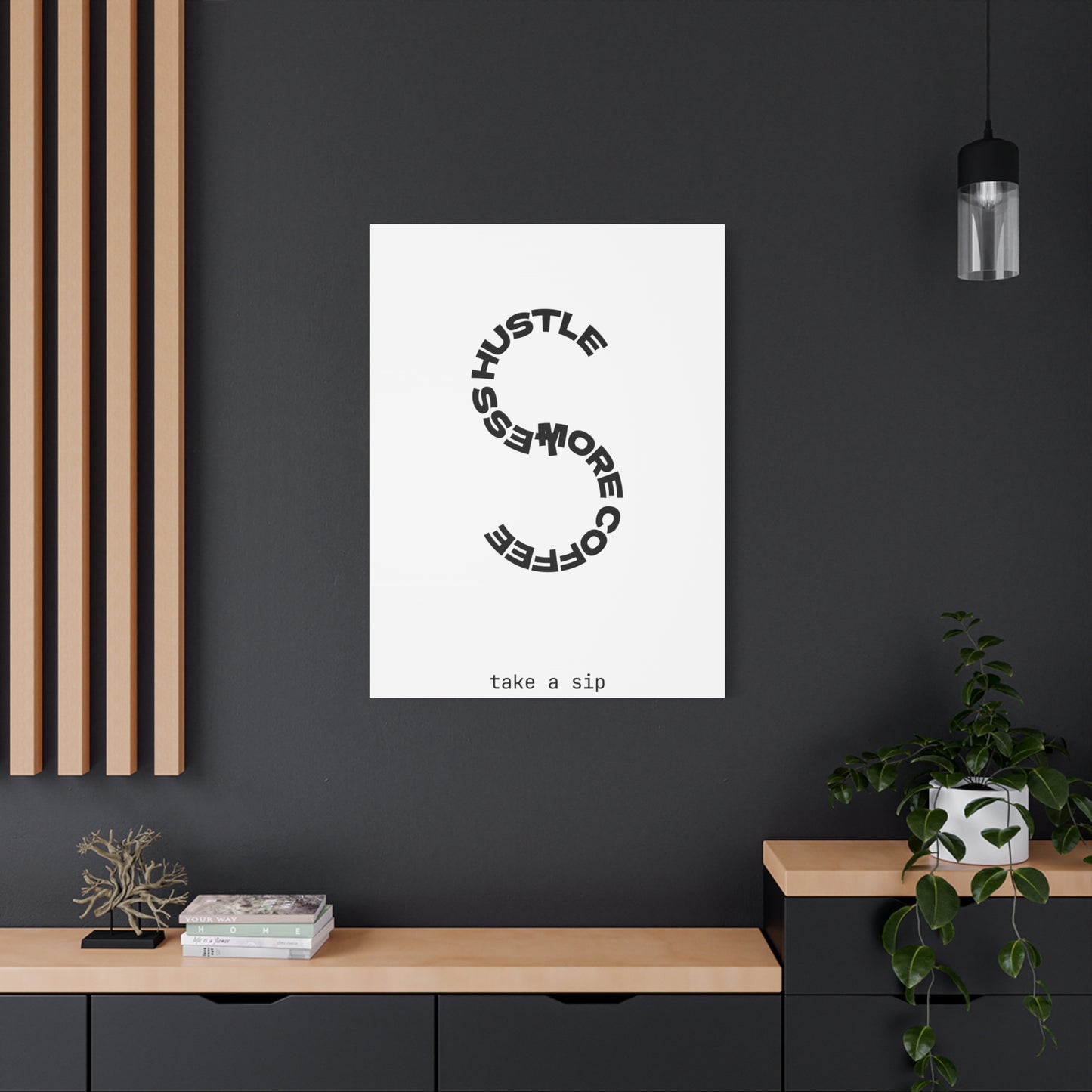 Matte Canvas Print — “More Coffee, Less Hustle” Minimal Typographic Wall Art — Take a Sip