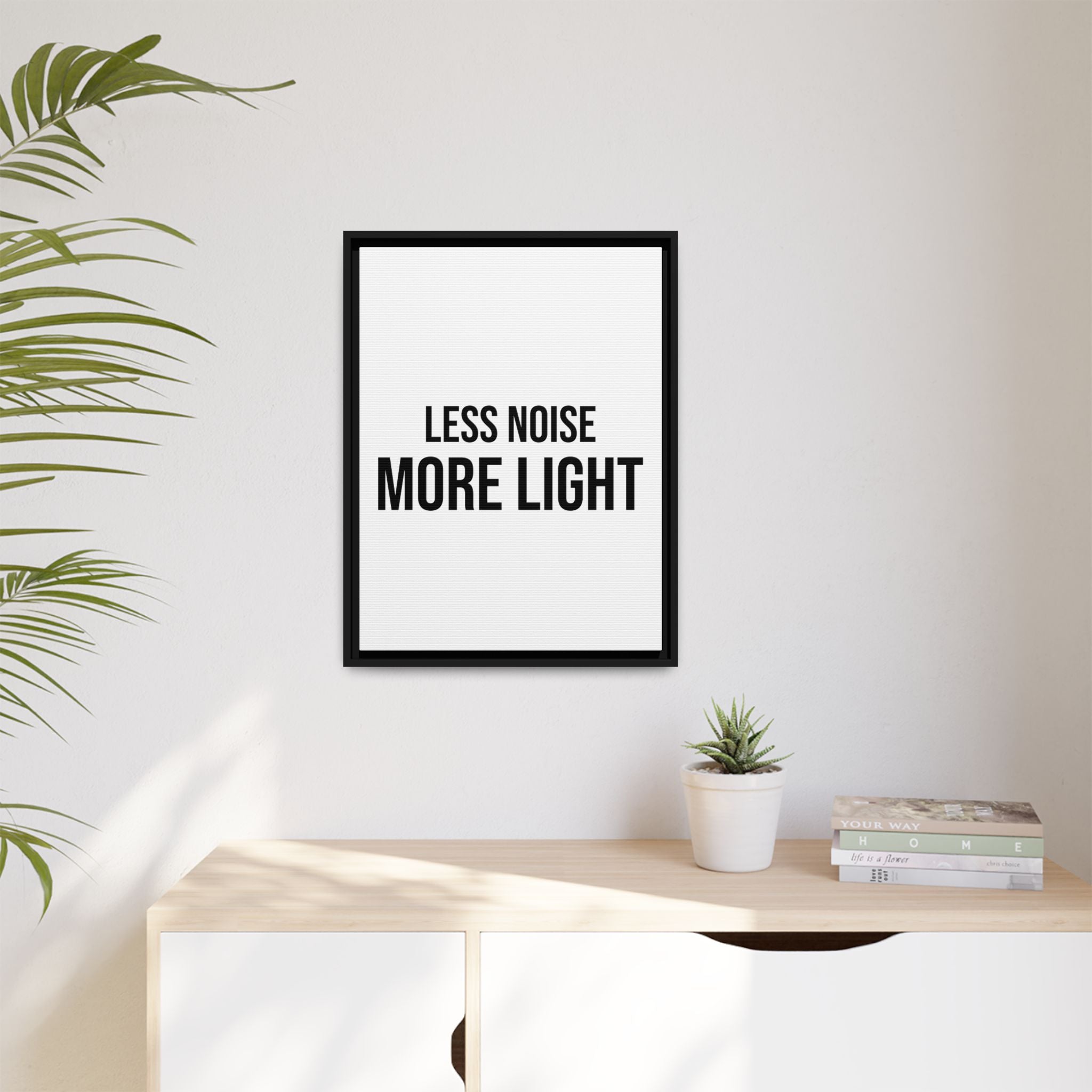 Framed Canvas Wall Art — "Less Noise More Light" Minimalist Typography Print