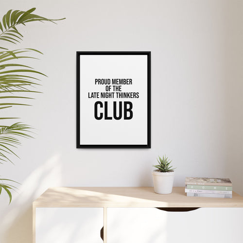 Framed Canvas Print — "Proud Member of the Late Night Thinkers Club"