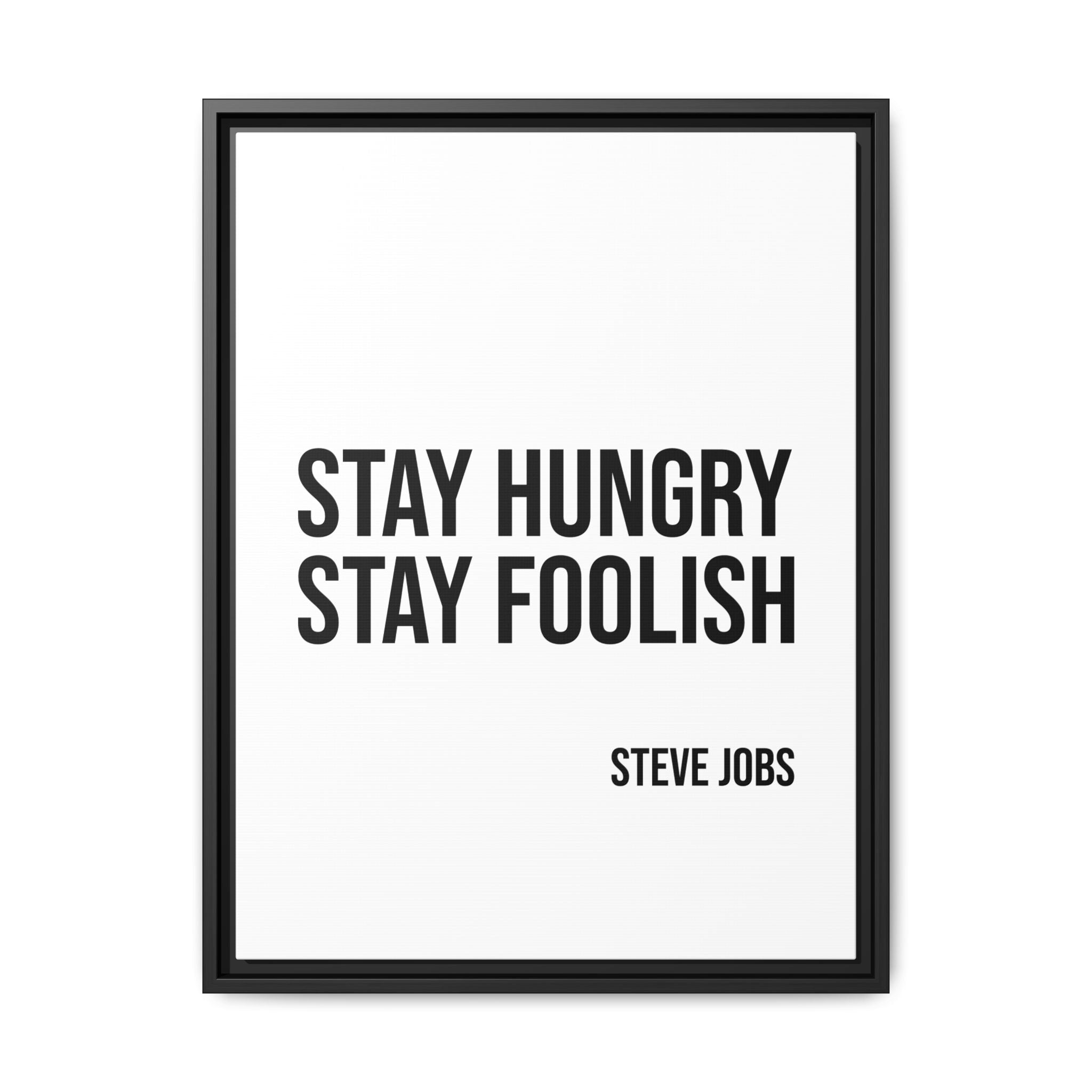 Framed Canvas Print – “Stay Hungry Stay Foolish” Steve Jobs Quote