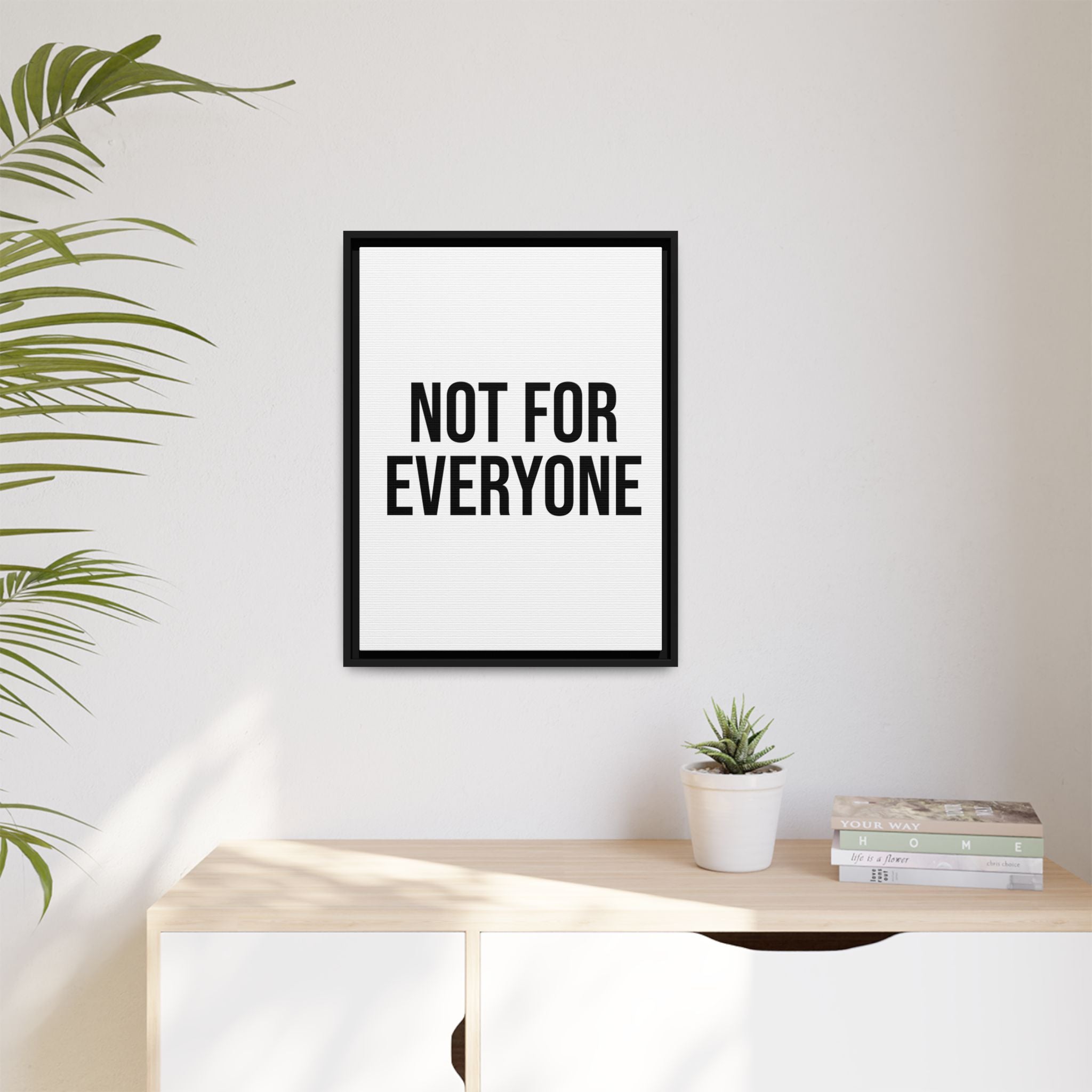 Framed Matte Canvas Print "Not For Everyone" – Minimalist Bold Wall Art