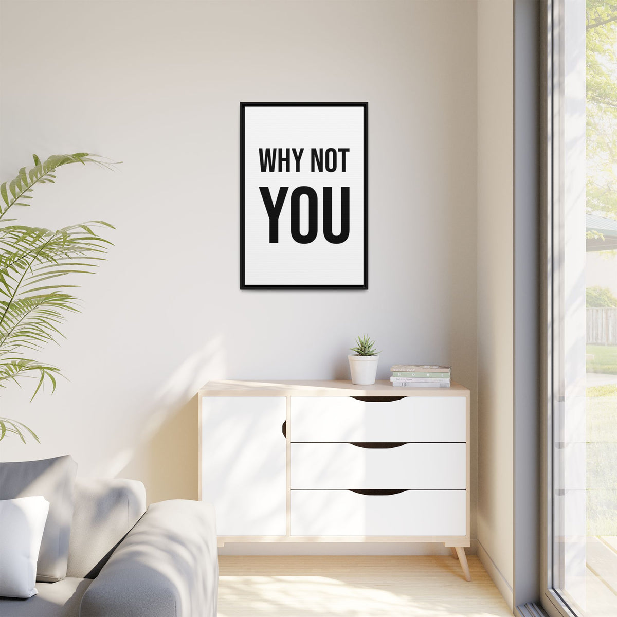 Motivational Wall Art Print — "Why Not You" Framed Canvas