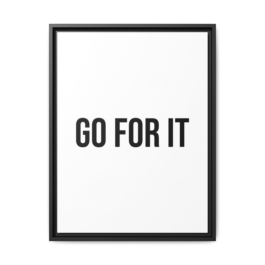 Motivational Wall Art Print — "Go For It" Framed Matte Canvas