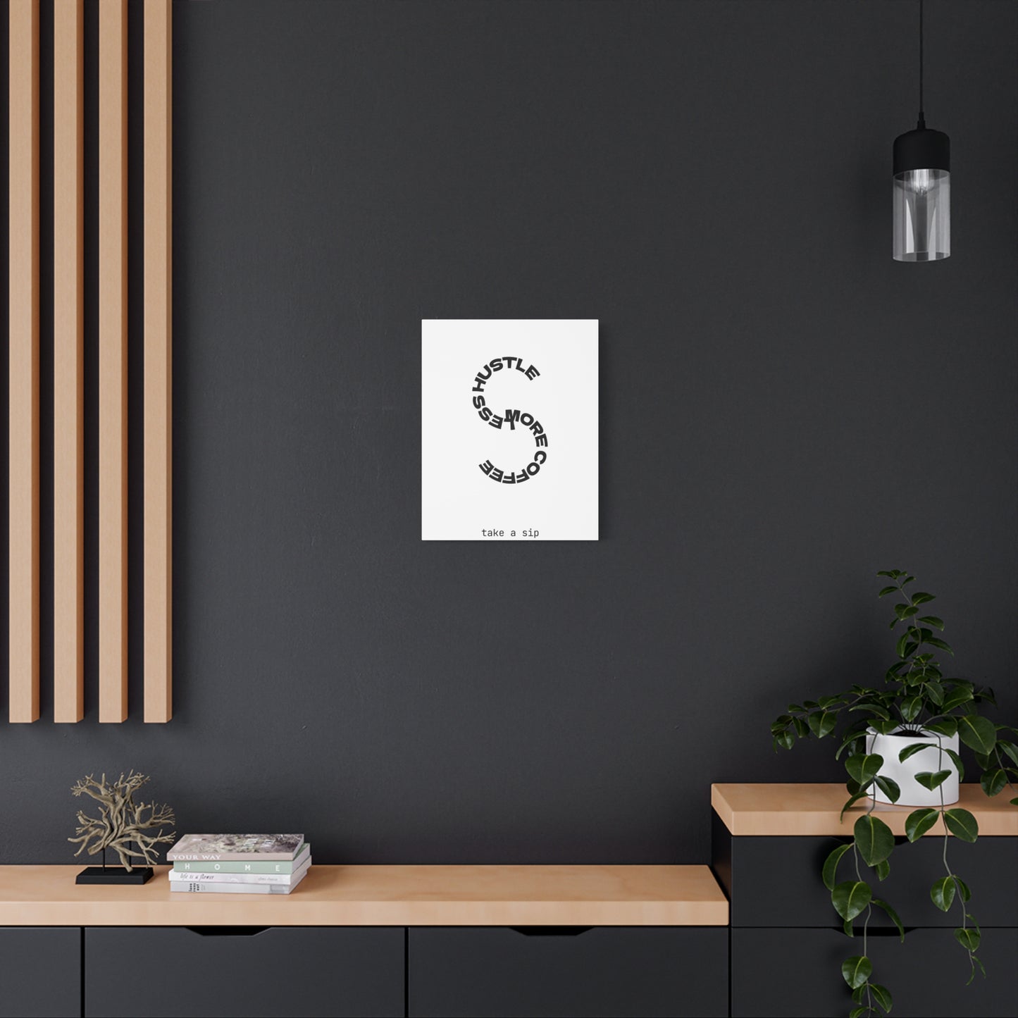 Matte Canvas Print — “More Coffee, Less Hustle” Minimal Typographic Wall Art — Take a Sip