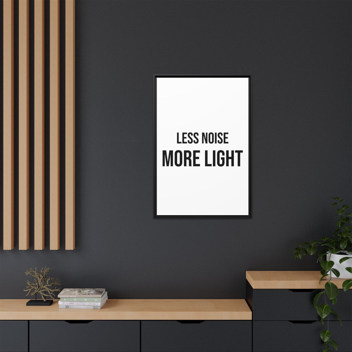 Framed Canvas Wall Art — "Less Noise More Light" Minimalist Typography Print