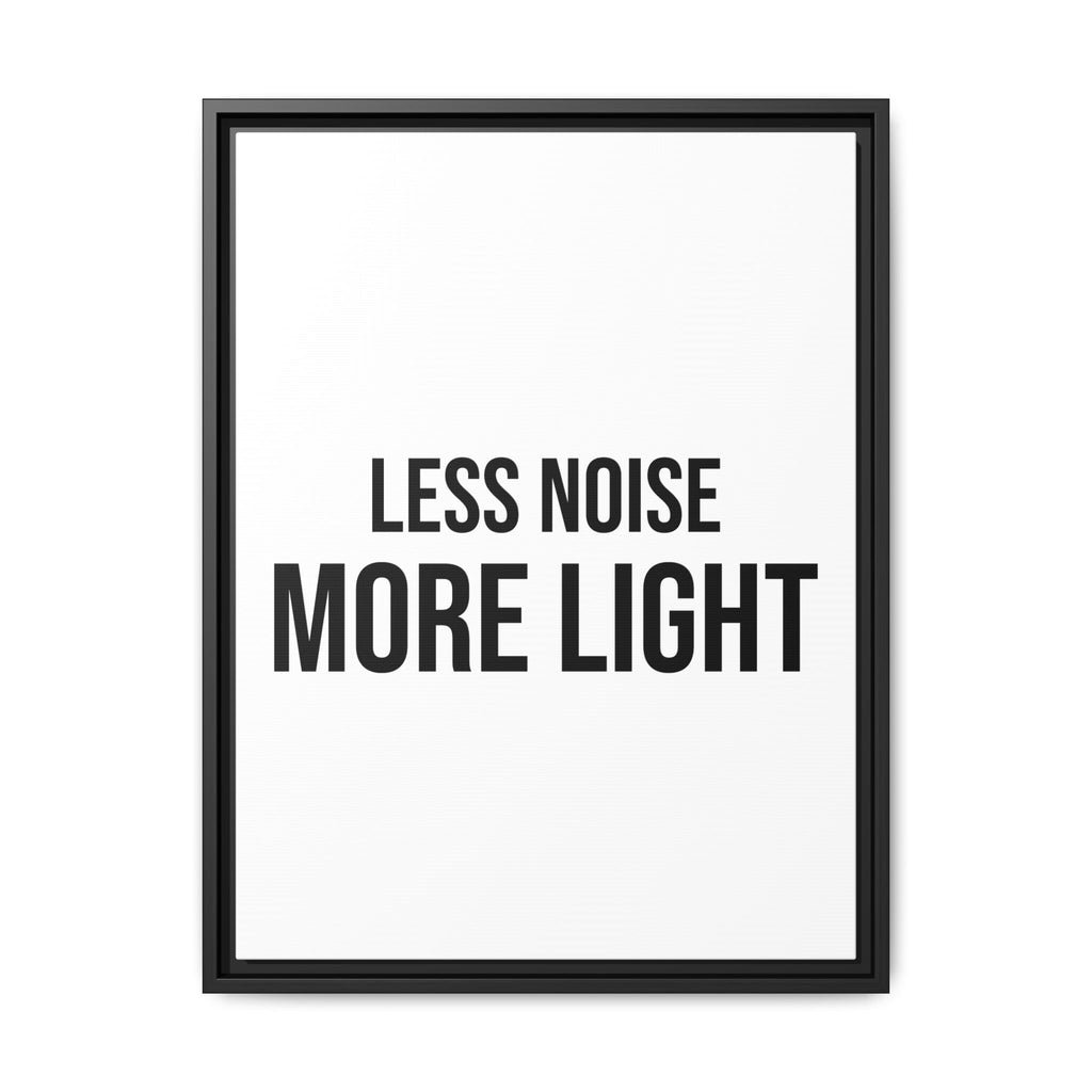Framed Canvas Wall Art — "Less Noise More Light" Minimalist Typography Print