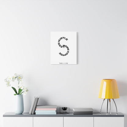 Matte Canvas Print — “More Coffee, Less Hustle” Minimal Typographic Wall Art — Take a Sip