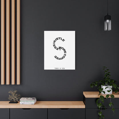 Matte Canvas Print — “More Coffee, Less Hustle” Minimal Typographic Wall Art — Take a Sip