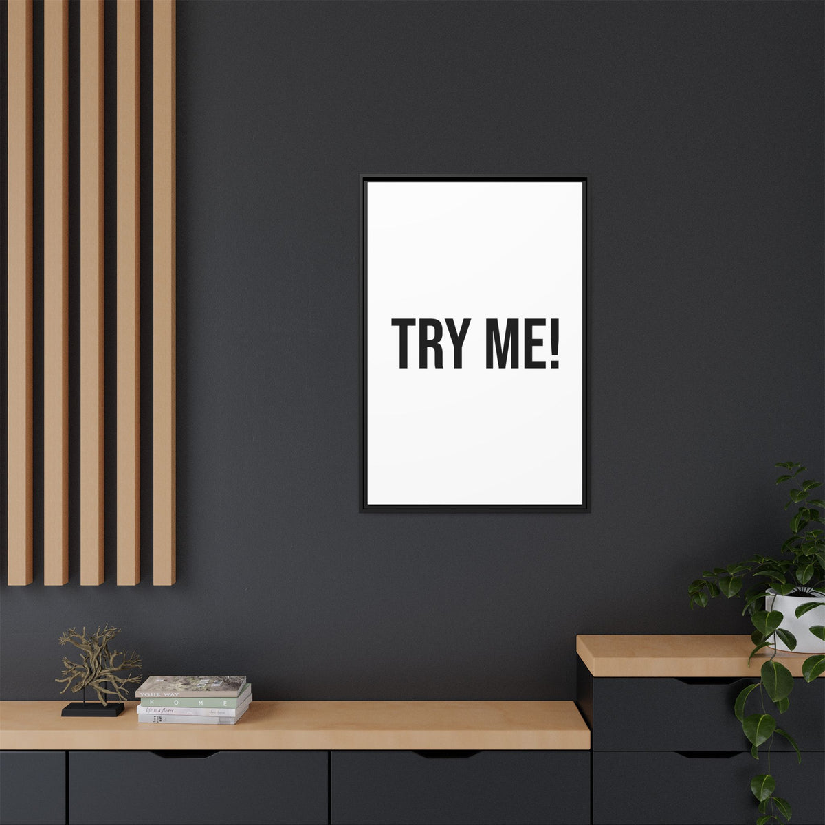 Framed Matte Canvas Wall Art — Bold "TRY ME!" Typography Print