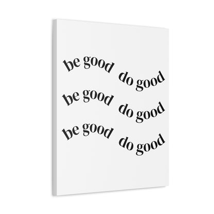 Stretched Canvas - Minimal "be good do good" Motivational Wall Art