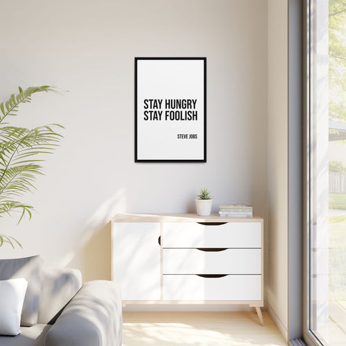 Framed Canvas Print – “Stay Hungry Stay Foolish” Steve Jobs Quote
