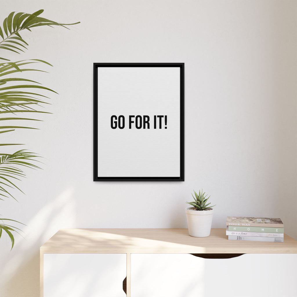 Framed Matte Canvas Wall Art — "GO FOR IT!" Motivational Poster