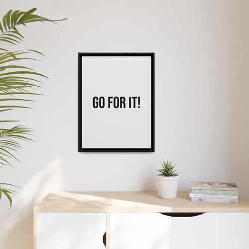 Framed Matte Canvas Wall Art — "GO FOR IT!" Motivational Poster