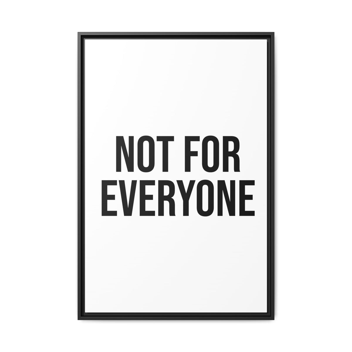 Framed Matte Canvas Print "Not For Everyone" – Minimalist Bold Wall Art