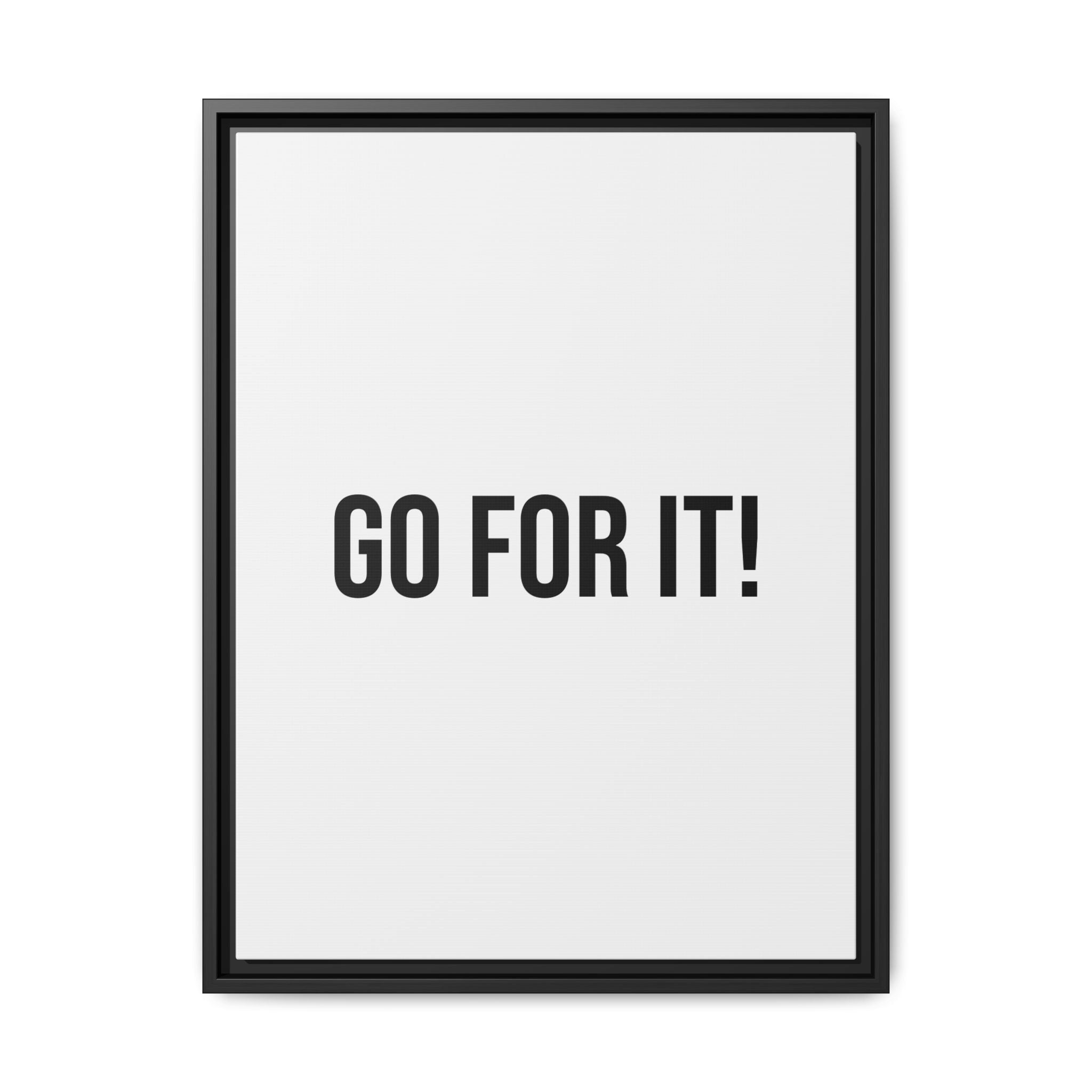 Framed Matte Canvas Wall Art — "GO FOR IT!" Motivational Poster