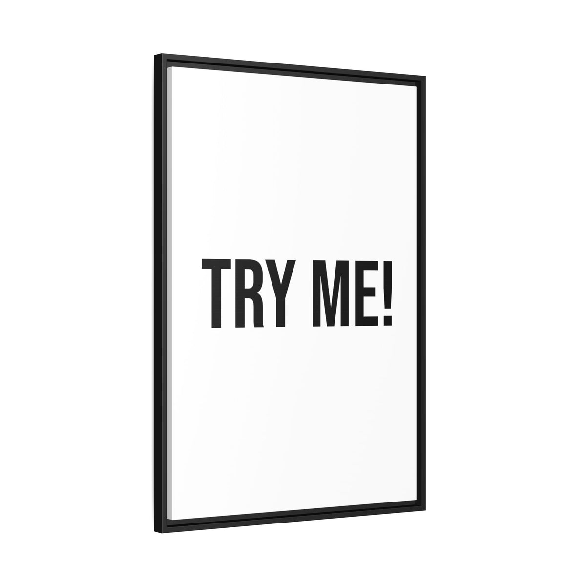 Framed Matte Canvas Wall Art — Bold "TRY ME!" Typography Print