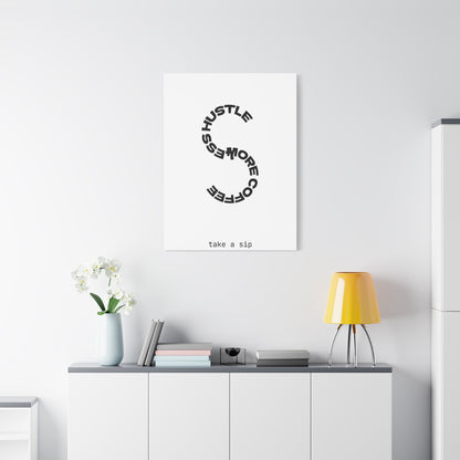 Matte Canvas Print — “More Coffee, Less Hustle” Minimal Typographic Wall Art — Take a Sip