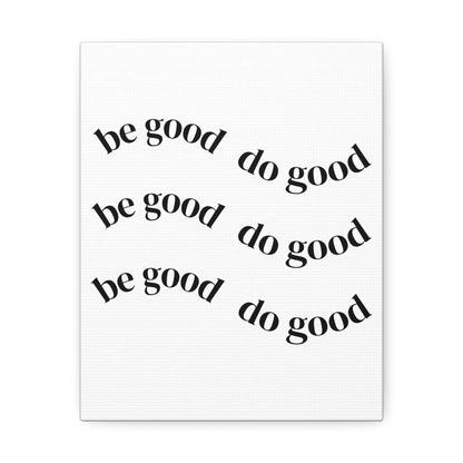Stretched Canvas - Minimal "be good do good" Motivational Wall Art