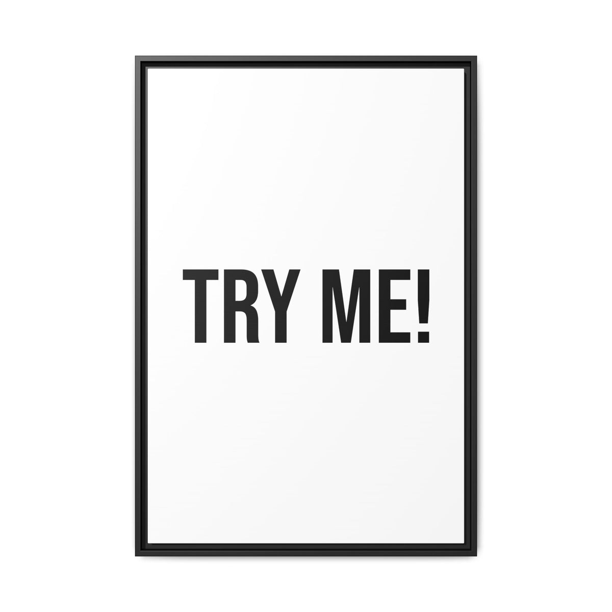 Framed Matte Canvas Wall Art — Bold "TRY ME!" Typography Print