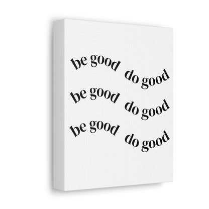 Stretched Canvas - Minimal "be good do good" Motivational Wall Art