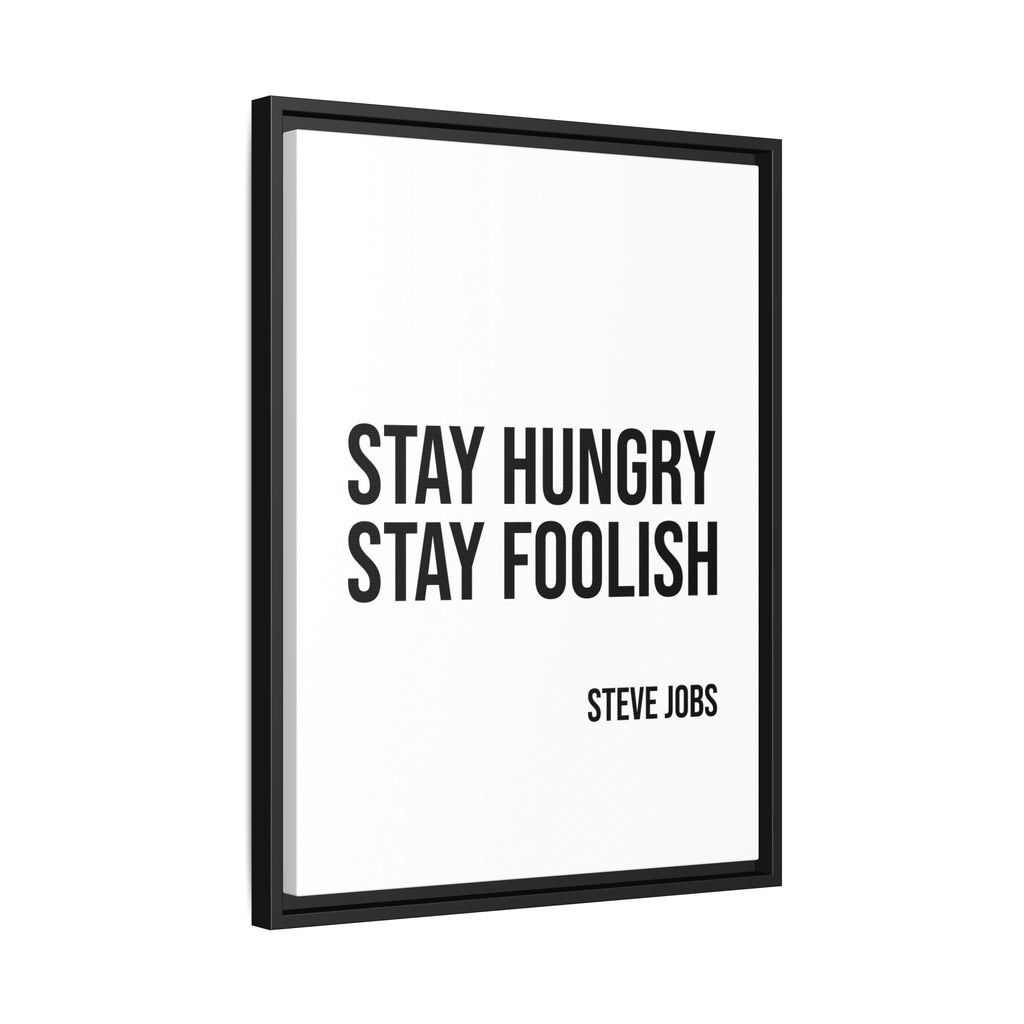 Framed Canvas Print – “Stay Hungry Stay Foolish” Steve Jobs Quote