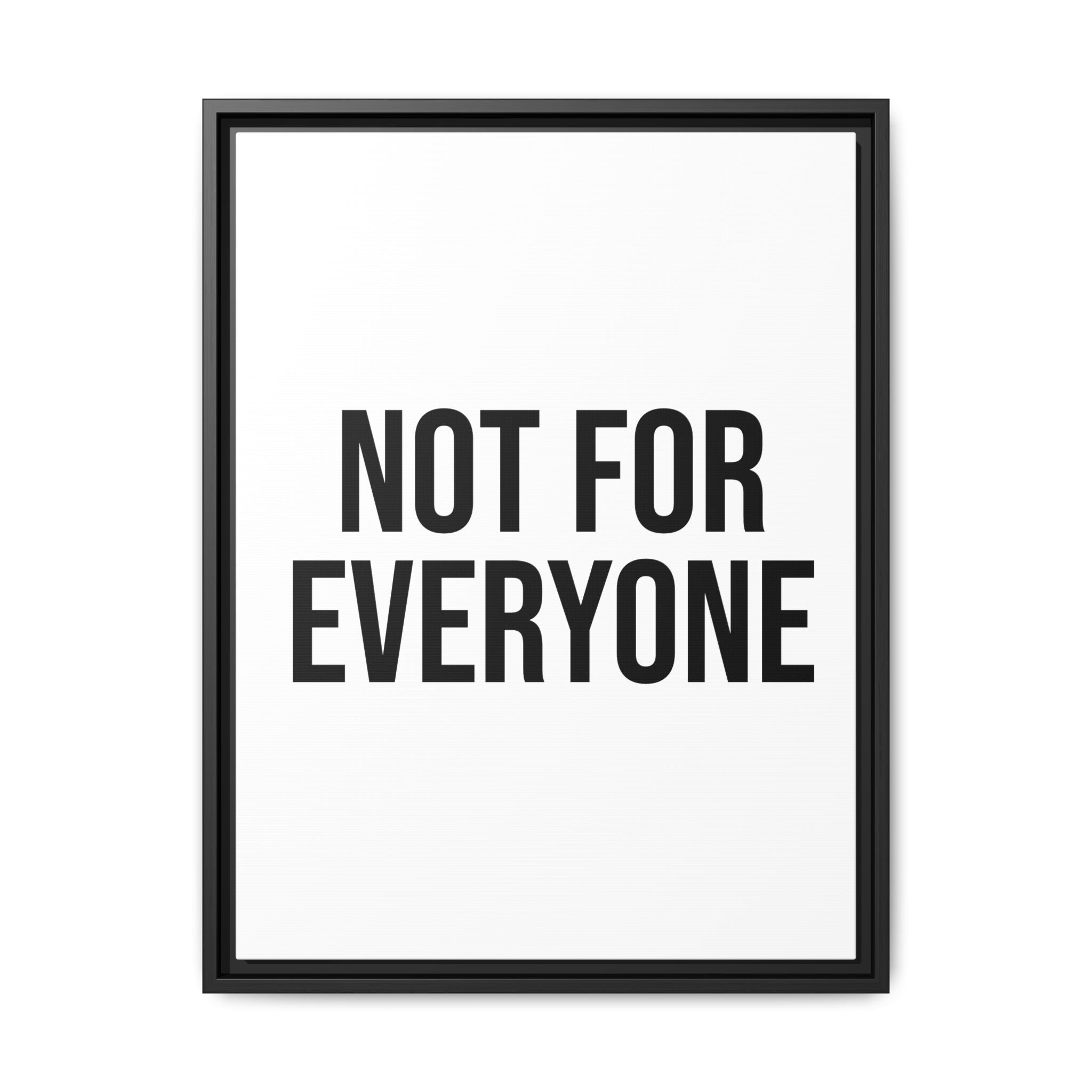Framed Matte Canvas Print "Not For Everyone" – Minimalist Bold Wall Art