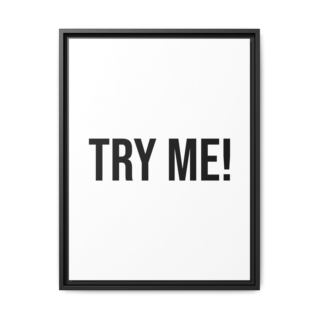 Framed Matte Canvas Wall Art — Bold "TRY ME!" Typography Print