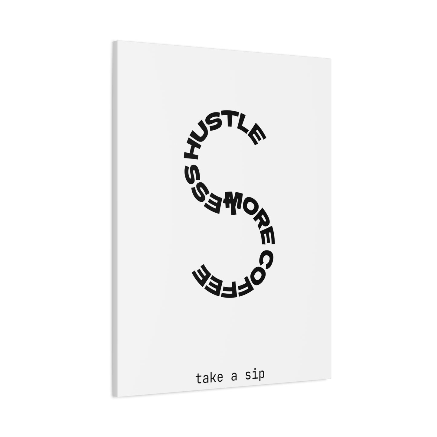Matte Canvas Print — “More Coffee, Less Hustle” Minimal Typographic Wall Art — Take a Sip