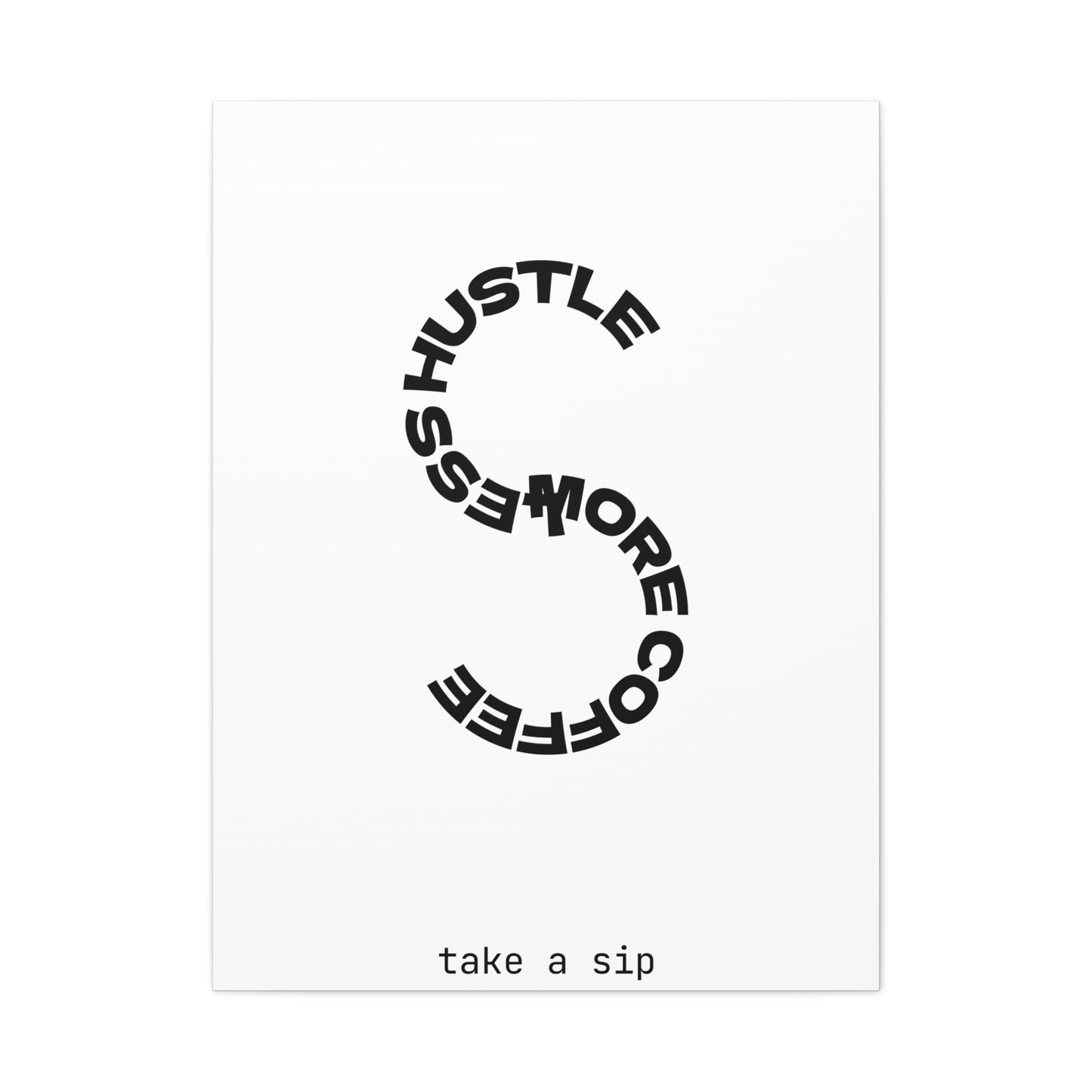 Matte Canvas Print — “More Coffee, Less Hustle” Minimal Typographic Wall Art — Take a Sip
