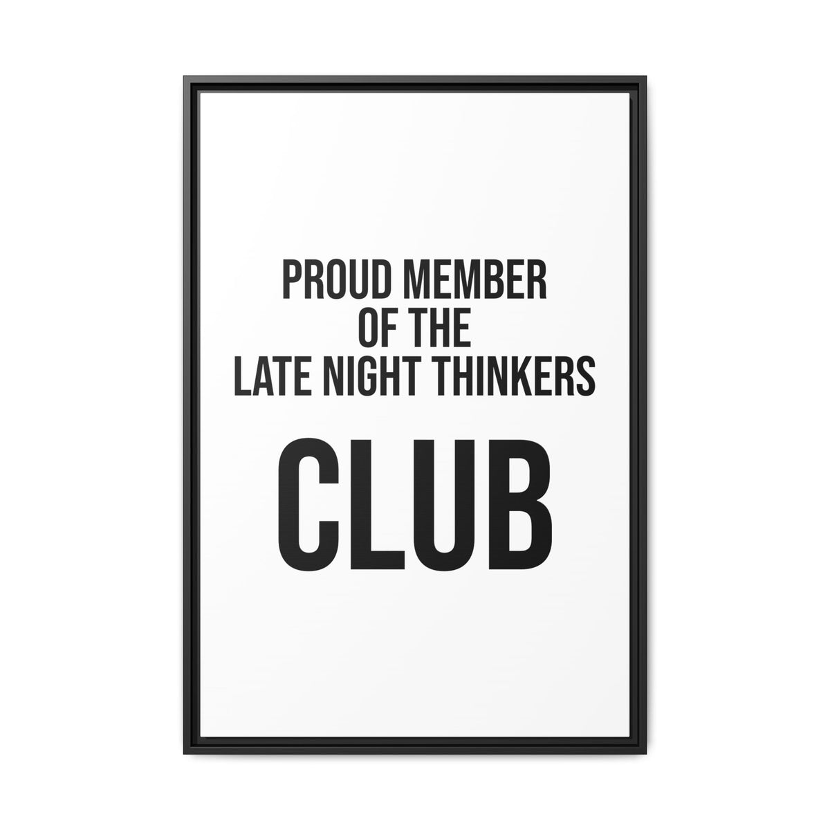 Framed Canvas Print — "Proud Member of the Late Night Thinkers Club"