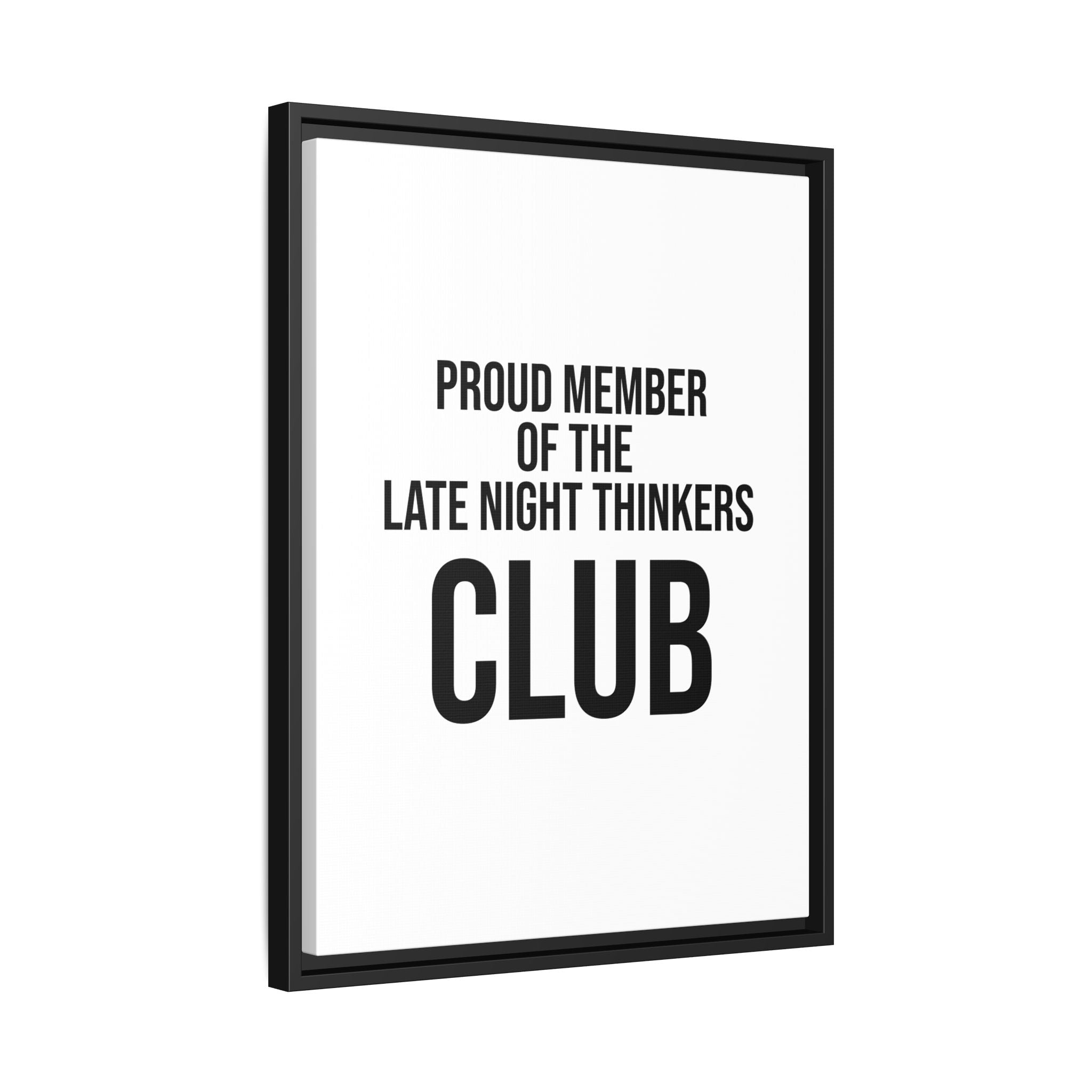 Framed Canvas Print — "Proud Member of the Late Night Thinkers Club"