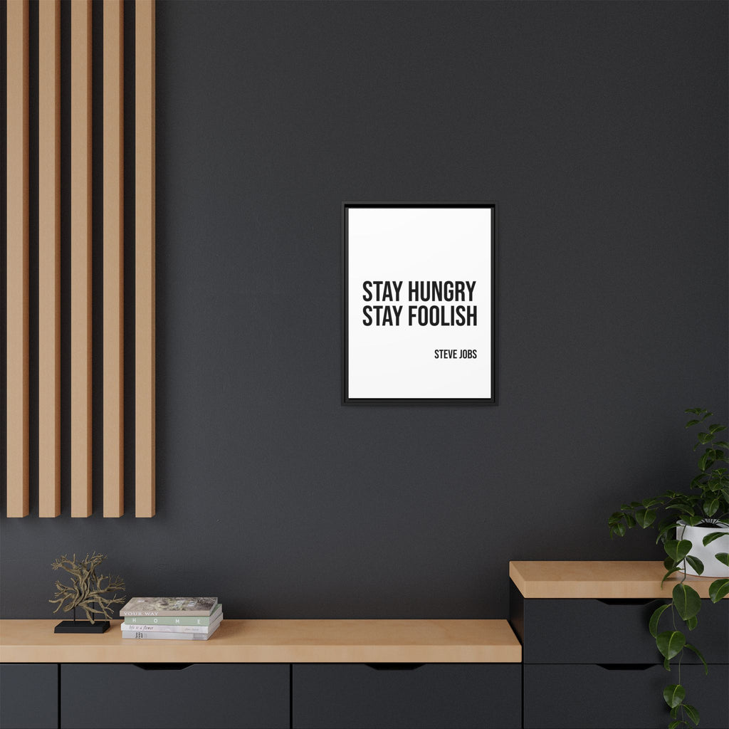 Framed Canvas Print – “Stay Hungry Stay Foolish” Steve Jobs Quote
